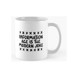 Taza La Era De La Información Es Una Broma Moderna Calidad P