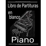 Libro  De Partituras En Blanco Piano:  De Música Con  Lrf