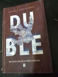 Livro Duble / Um Passo Em Falso Para A Morte - Guilherme A. Pereira De Queiroz [2015]