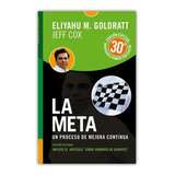 La Meta: Un Proceso De Mejora Continua - Eliyahu M Goldratt 