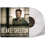 Vinilo: Blake Shelton - Fully Loaded: Gods Country (exclusi