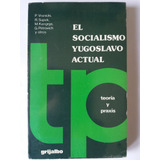 Libro:  El Socialismo Yugoslavo Actual