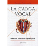 La Carga Vocal - Christopher Fuentes, De Christopher Fuentes Aracena. Editorial Brujas En Español