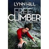 Free Climber, Una Vida En El Mundo Vertical