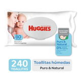 Huggies Toallas Húmedas Puro Y Natural 3 Packs X 80 Unidades