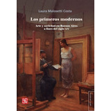 Los Primeros Modernos - Laura Malosetti Costa - Fce - Libro