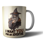 Taza De Cerámica - Gandalf - I Want You For An Adventure