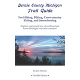 Libro Benzie County Michigan Trail Guide: For Hiking, Bik...
