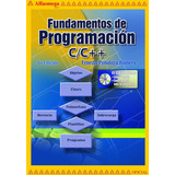 Fundamentos De Programación C/c++ - 4ª Ed., De Peñaloza, Ernesto. Editorial Alfaomega Grupo Editor, Tapa Blanda, Edición 4 En Español, 2004