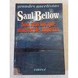 Son Mas Los Que Mueren De Angustia - Saul Bellow - Emecé