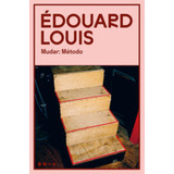 Mudar - Metodo, De Louis, Édouard. Editora Todavia Editora, Capa Mole Em Português