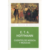 Cuentos De Musica Y Musicos - Hoffmann, E.t.a.