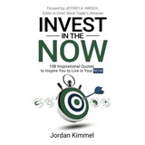 Libro: Invest In The Now: 108 Inspirational Quotes To Inspir