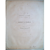 Partitura Antigua C 1820 Piano Meyerbeer Robert Le Diable 