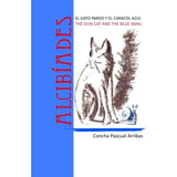 Libro: Alcibiades: El Gato Pardo Y El Caracol Azul (spanish