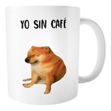 Taza Cheems Meme Con Y Sin Café