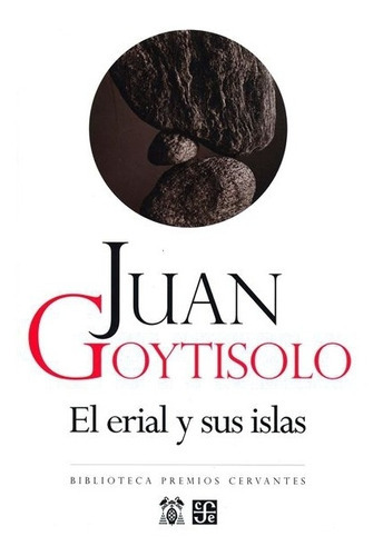 El Erial Y Sus Islas, De Juan Goytisolo. Editorial Fondo De Cultura Económica, Tapa Blanda En Español, 0
