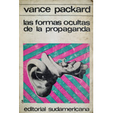 Las Formas Ocultas De La Propaganda - Vance Packard