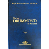 Livro Corpo Edição Comemorativa Dos 100 Anos Carlos Drummond De Andrade, De Carlos Drummond De Andrade. Editora Solivros, Capa Dura, Edição 17ª Edição Em Português, 2002