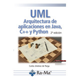 Libro Uml Arquitectura De Aplicaciones En Java C Y Python...