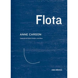 Flota, De Carson, Anne. Editorial Cielo Electrico, Tapa Dura En Inglés