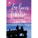 Libro Las Luces De Febrero (meses A Tu Lado 4)  Joana Marcus