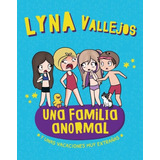 Una Familia Anormal 3 - Lyna Vallejos - Sudamericana