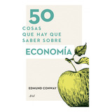 50 Cosas Que Hay Que Saber Sobre Economãâa, De Way, Edmund. Editorial Ariel, Tapa Blanda En Español