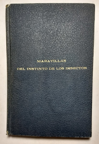 Maravillas Del Instinto De Los Insectos , J. H. Fabre