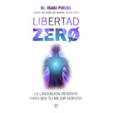 Libertad Zero, De Piñuel, Iñaki. Editorial La Esfera De Los Libros, S.l., Tapa Blanda En Español