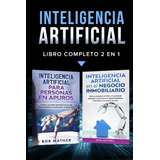 Libro: Inteligencia Artificial.: Libro Completo 2 En 1 (span