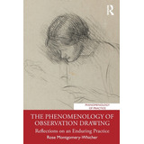 Libro The Phenomenology Of Observation Drawing: Reflectio...