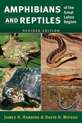 Amphibians And Reptiles Of The Great Lakes Region - James...