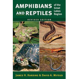 Amphibians And Reptiles Of The Great Lakes Region - James...