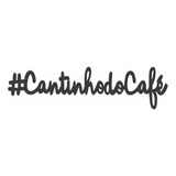 Palavra Decorativa Cantinho Do Café Mdf Letreiro Aplique