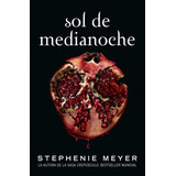 Sol De Medianoche Saga Crepusculo 5 - Meyer,stephenie