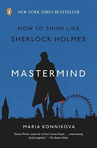 Mastermind How To Think Like Sherlock Holmes