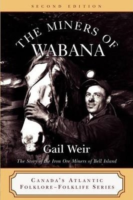 The Miners Of Wabana - Gail Weir