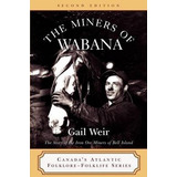 The Miners Of Wabana - Gail Weir