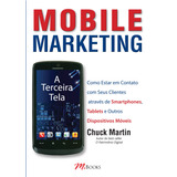 Mobile Marketing, De Martin, Chuck. M.books Do Brasil Editora Ltda, Capa Mole Em Português, 2013