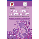 Manual De Buenas Prácticas Obstétricas, De Keklikian / Hojman / Mattioli / Monsalvo., Vol. 1. , Tapa Blanda En Español, 2022