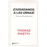 Ciudadanos A Las Urnas - Thomas Piketty