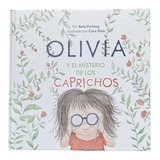 Olivia Y El Misterio De Los Caprichos, De Belu Furlong, Caro Díaz. Editorial Abrazando Cuentos, Tapa Dura En Español, 0