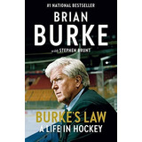 Burkes Law A Life In Hockey Burke, Brian