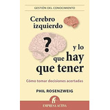 Cerebro Izquierdo Y Lo Que Hay Que Tener. Philip Rosenzweig