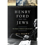 Henry Ford And The Jews, De Neil Baldwin. Editorial Ingram Publisher Services Us, Tapa Blanda En Inglés