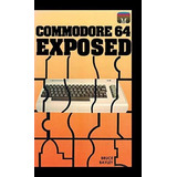 Book : Commodore 64 Exposed (1) (retro Reproductions) -...
