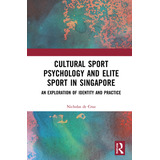 Libro Cultural Sport Psychology And Elite Sport In Singap...