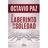 El Laberinto De La Soledad, De Paz, Octavio. Editorial Selector, Tapa Blanda En Español, 2023