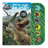 Jurassic World ¡mira, Oye, Ruge! -  Libro Con 6 Sonidos